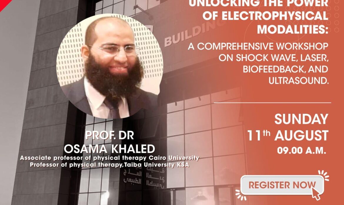 تعلن وحدة التدريب بكلية العلاج الطبيعى جامعة السلام عن تنظيم ورشة عمل بعنوان Unlocking The Power Of Electro Physical Modalities